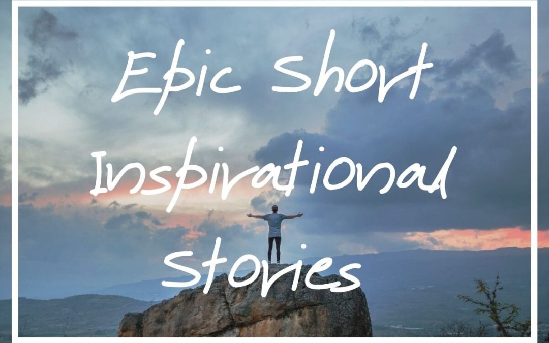 MOTIVATIONAL SHORT STORIES WITH MORAL