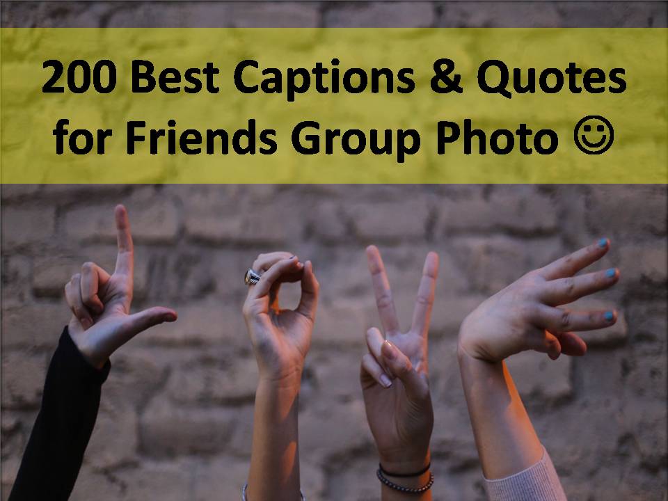 Best Captions & Quotes for Friends Group Photo