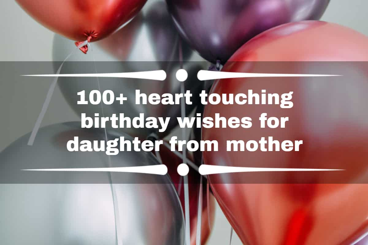 Top 50+ Heart touching and funny birthday wishes For daughter